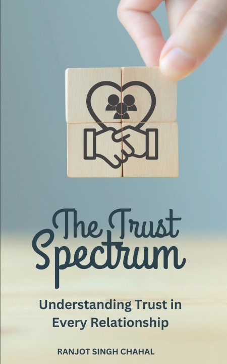 Knjiga The Trust Spectrum Ranjot Singh Chahal