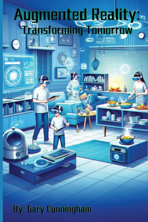 Kniha Augmented Reality Gary Cunningham