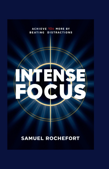 Kniha INTENSE FOCUS Samuel Rochefort