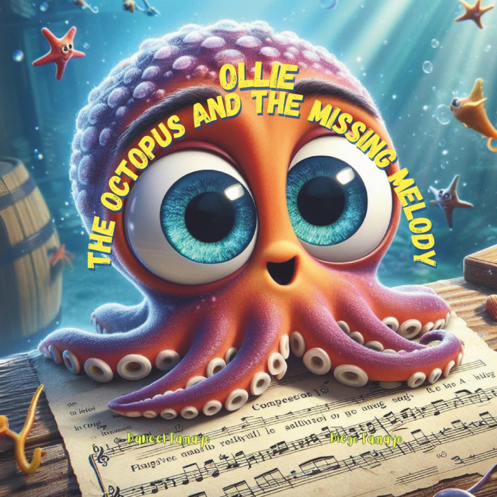 Knjiga Ollie The Octopus and the Missing Melody Diego Tamayo