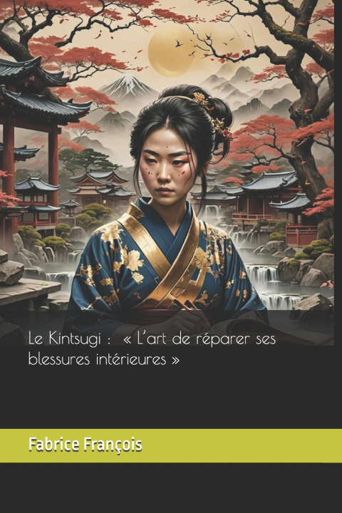 Könyv Le Kintsugi Fabrice François