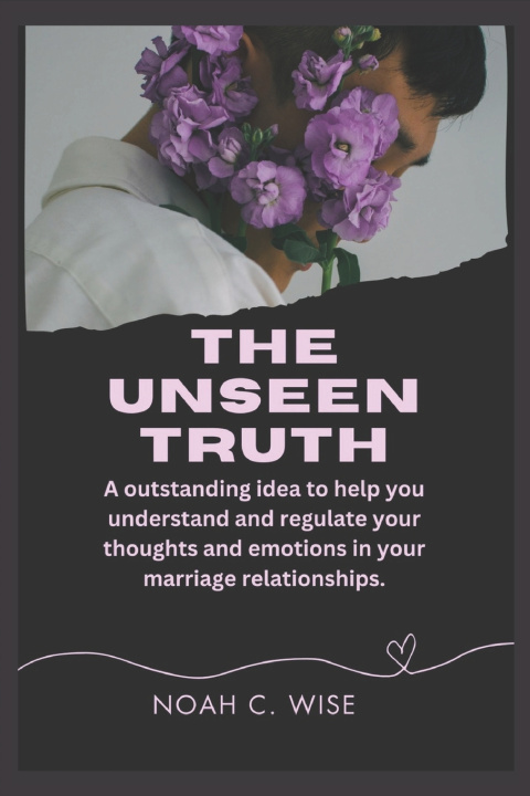 Knjiga THE UNSEEN TRUTH Noah C Wise