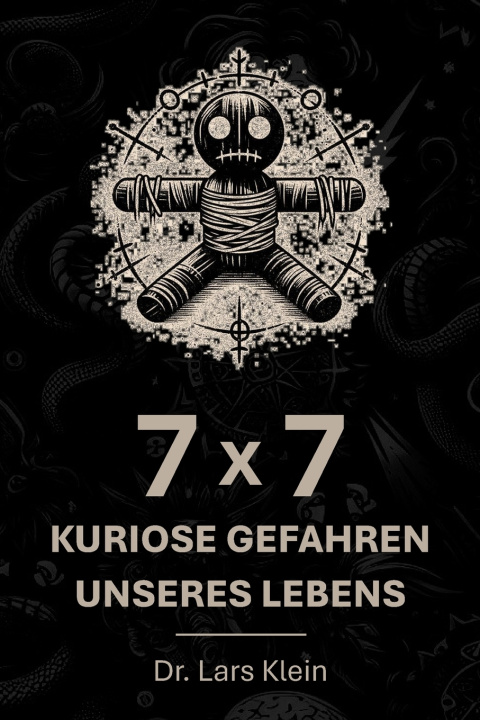 Kniha 7 x 7 kuriose Gefahren unseres Lebens Lars Klein