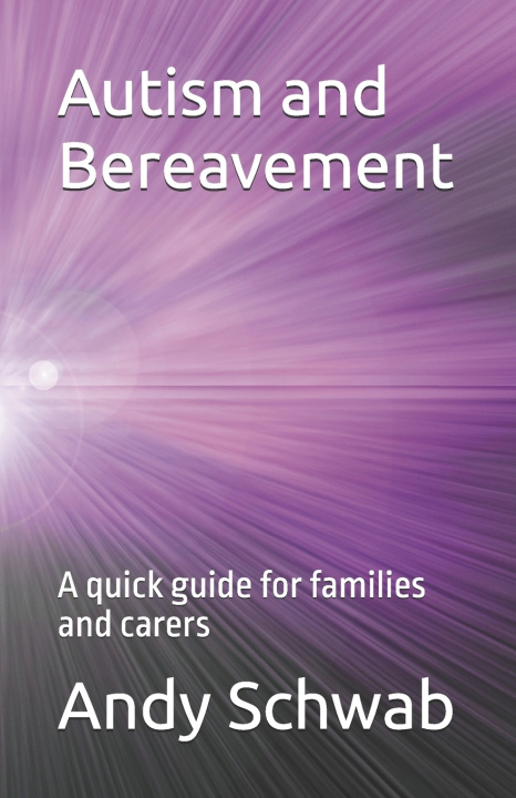 Kniha Autism and Bereavement Andy Schwab