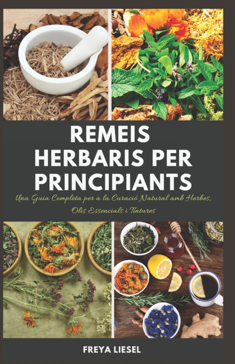 Kniha Remeis Herbaris per Principiants Freya Liesel