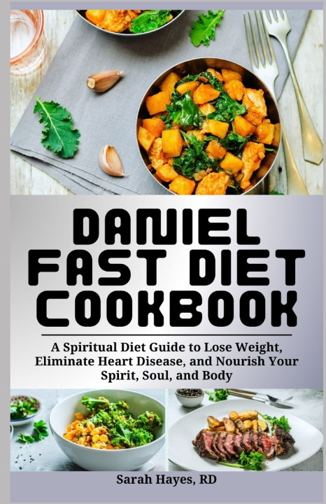 Knjiga Daniel Fast Diet Cookbook Sarah Hayes RD