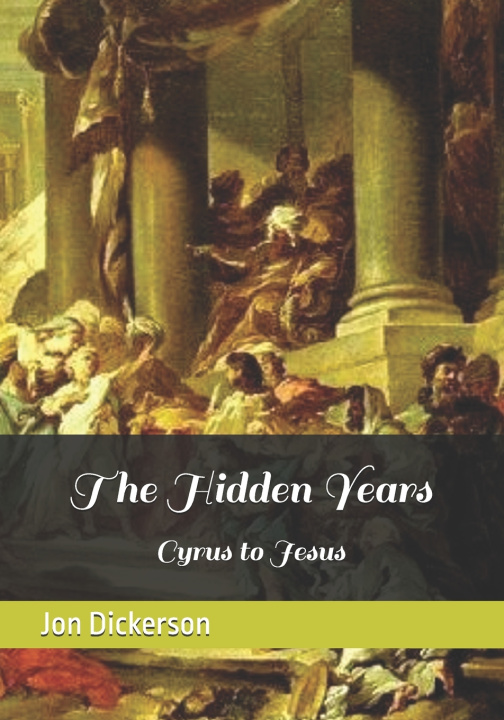 Book The Hidden Years Jon Dickerson