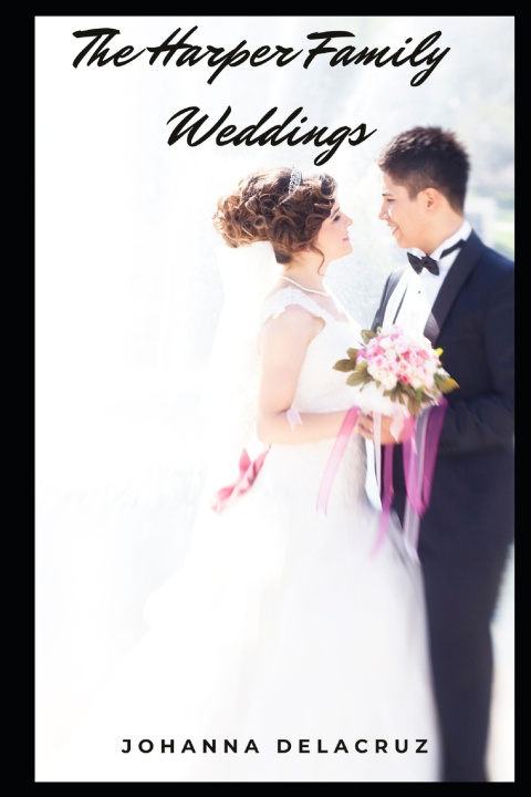 Kniha The Harper Family Weddings Johanna Delacruz