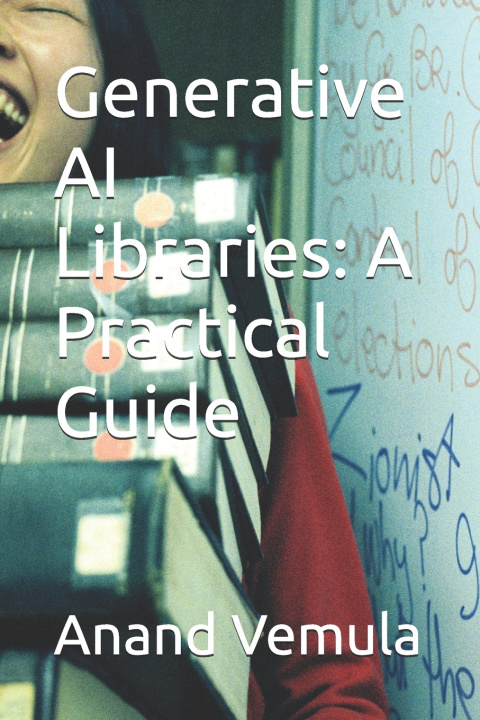 Kniha Generative AI Libraries Anand Vemula