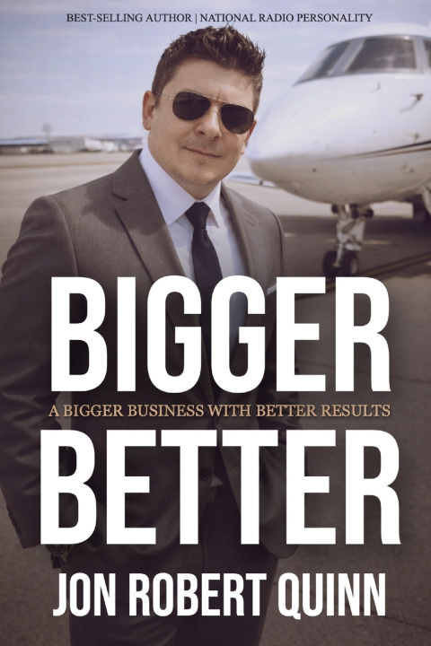 Książka A Bigger Business with Better Results Jon Robert Quinn