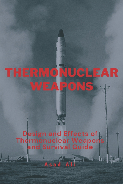 Könyv Thermonuclear Weapon Asad Ali
