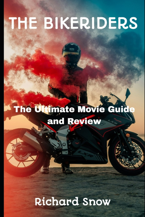 Book THE BIKERIDERS Richard Snow