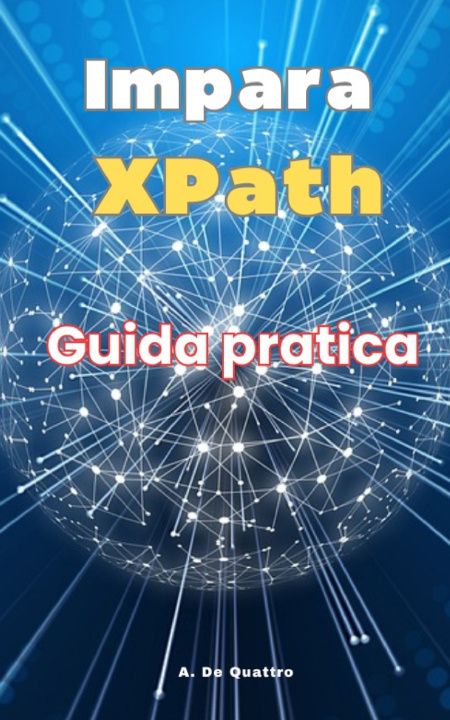 Kniha Impara XPath A. De Quattro