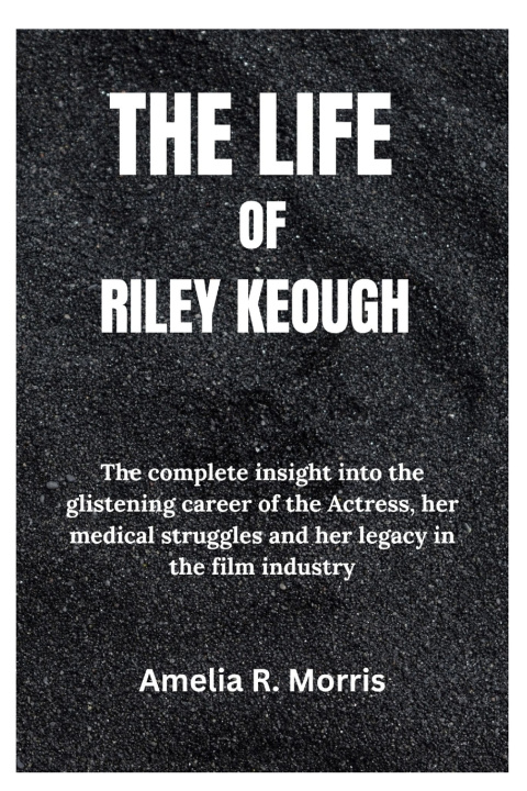 Libro THE LIFE OF RILEY KEOUGH Amelia R. Morris