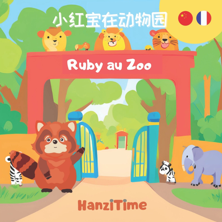 Könyv Ruby Au Zoo Hanzi Time