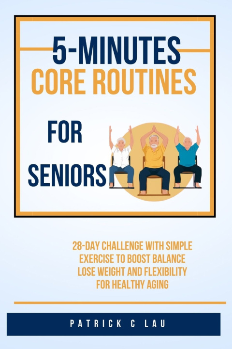 Książka 5 minute core routines for seniors Patrick C. Lau