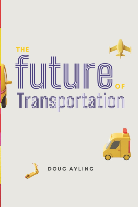 Knjiga The Future of Transportation Doug Ayling