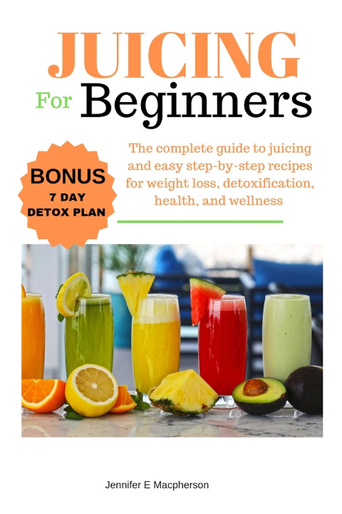Knjiga Juicing for beginners Jennifer E Macpherson