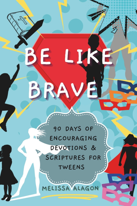 Knjiga Be Like Brave Melissa Alagon