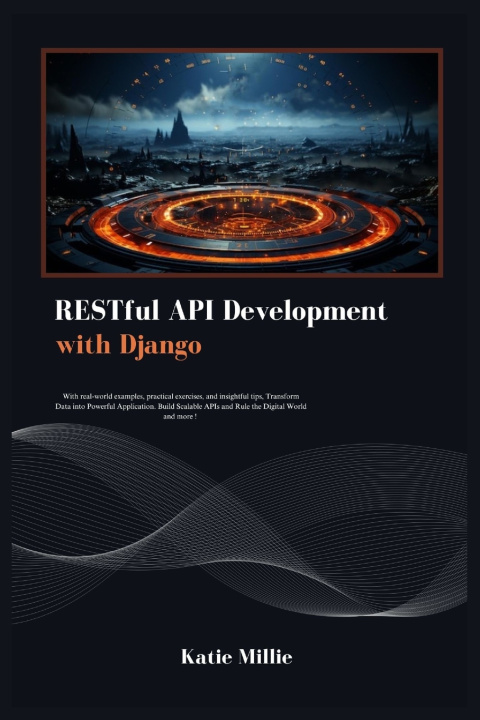 Kniha RESTful API Development with Django Katie Millie