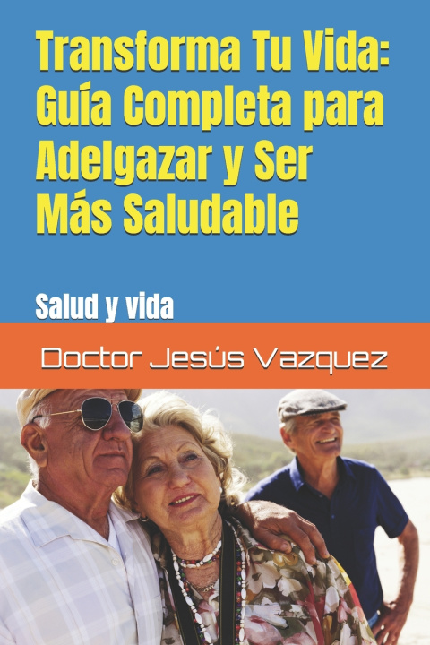 Kniha Transforma Tu Vida Doctor Jesús Vazquez