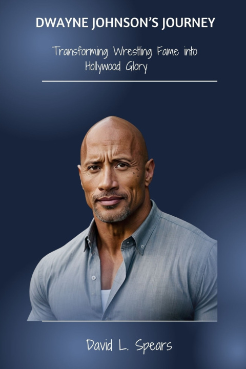 Knjiga DWAYNE JOHNSON'S JOURNEY David L. Spears