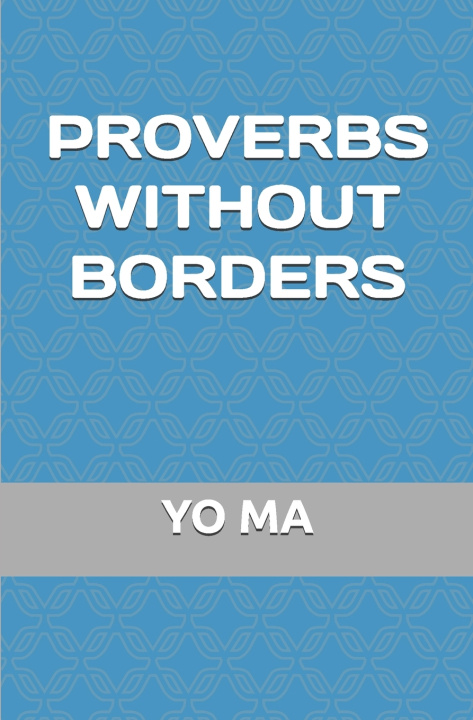 Kniha Proverbs Without Borders Yo Ma
