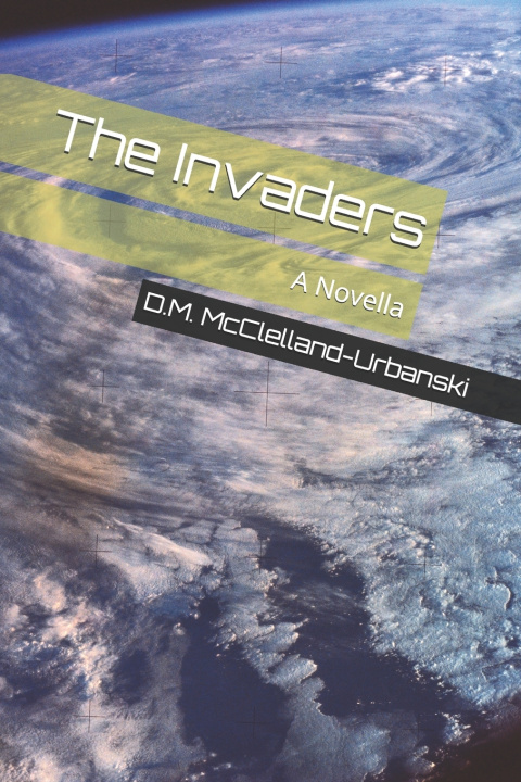 Kniha The Invaders D M McClelland-Urbanski