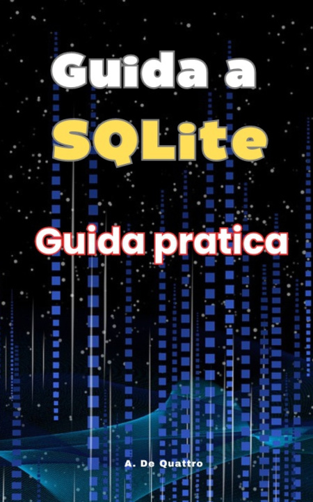 Kniha Guida a SQLite A. De Quattro