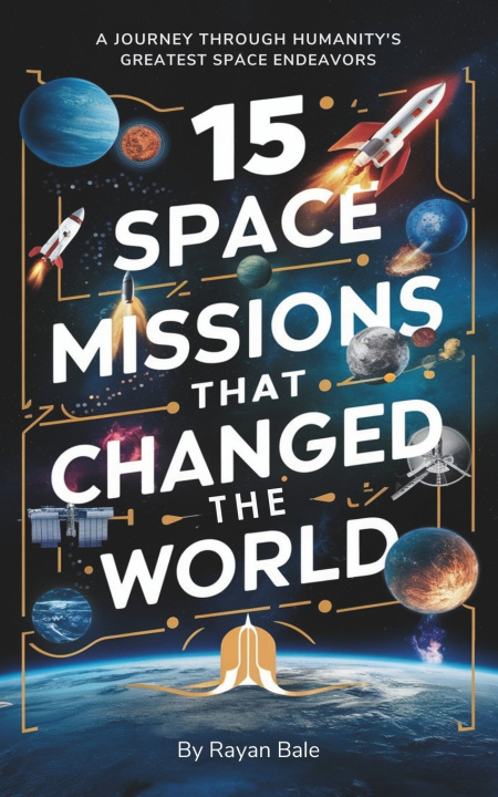 Kniha 15 Space Missions That Changed the World Rayan Bale