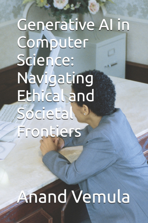 Kniha Generative AI in Computer Science Anand Vemula
