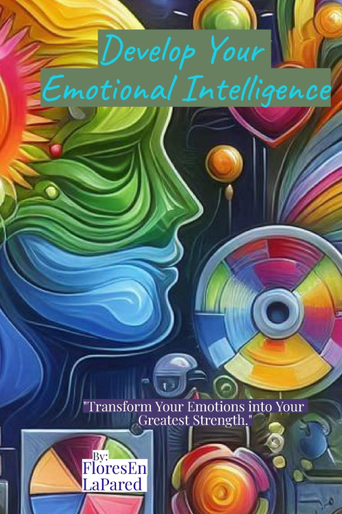 Könyv Develop Your Emotional Intelligence FloresEn LaPared