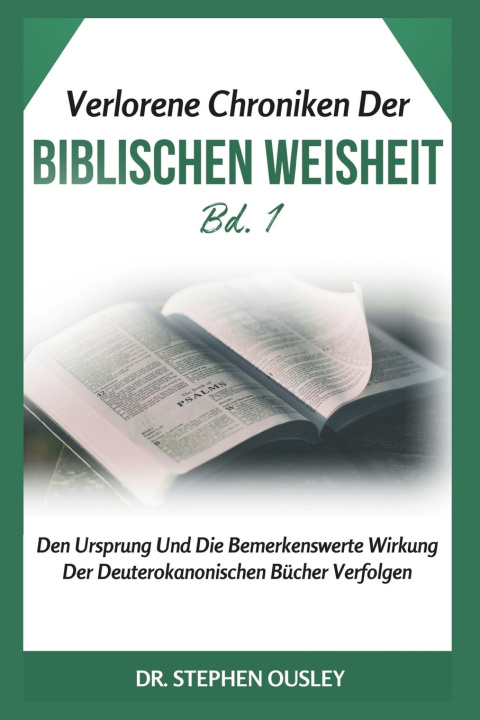 Kniha Verlorene Chroniken Der Biblischen Weisheit Bd. 1 Dr. Stephen Ousley