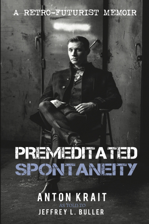 Kniha Premeditated Spontaneity Jeffrey Buller