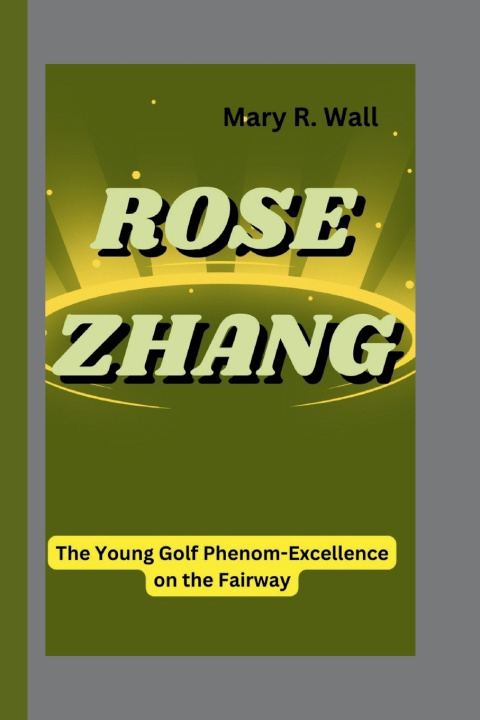 Kniha ROSE ZHANG Mary R. Wall