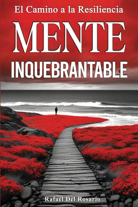 Kniha Mente Inquebrantable Rafael Del Rosario