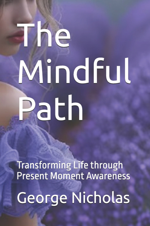 Kniha The Mindful Path George Nicholas