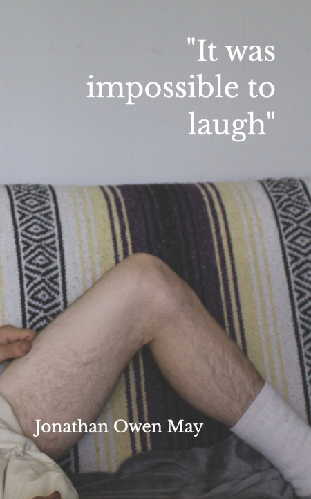 Knjiga "It was impossible to laugh" Jonathan Owen May