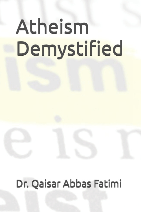 Kniha Atheism Demystified Dr. Qaisar Abbas Fatimi