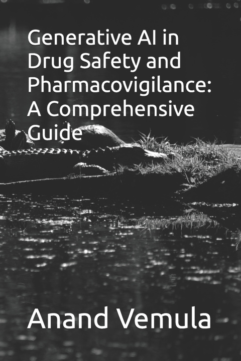 Knjiga Generative AI in Drug Safety and Pharmacovigilance Anand Vemula