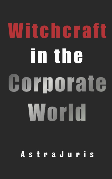 Libro Witchcraft in the Corporate World Astra Juris