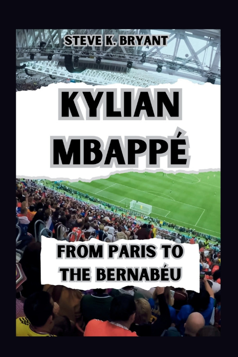 Kniha kylian Mbappe' Steve K. Bryant