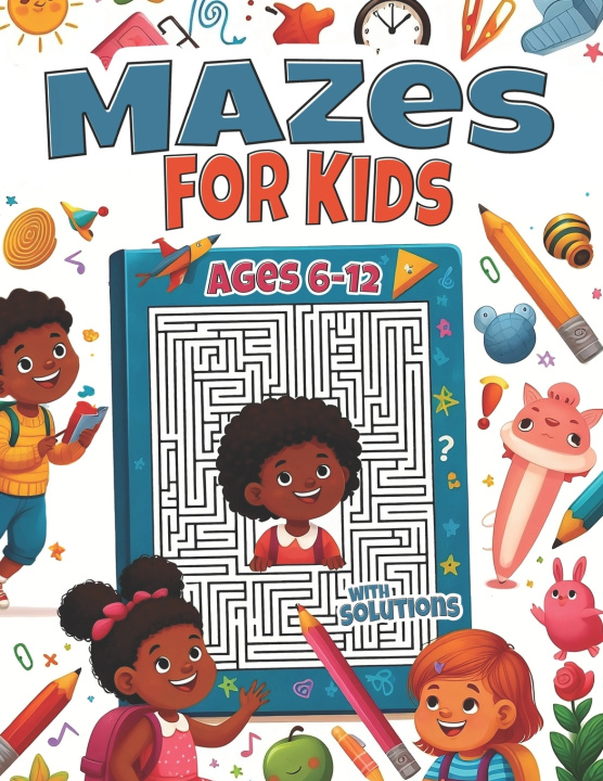 Knjiga Mazes for Kids Ages 6-12 with Solutions Creative Pages
