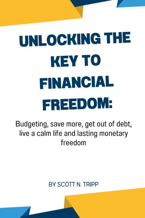 Libro Unlocking the key to financial freedom Scott N. Tripp