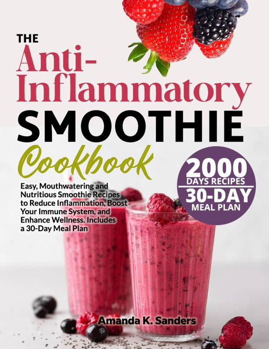 Książka The Anti-Inflammatory Smoothie Cookbook Amanda K. Sanders