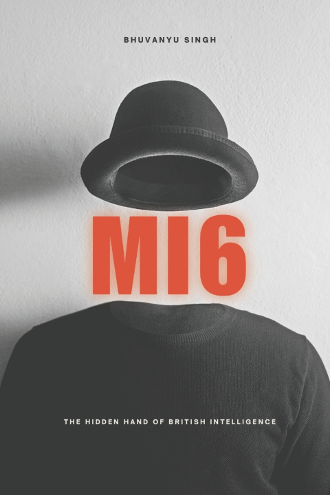 Könyv MI6 Bhuvanyu Singh