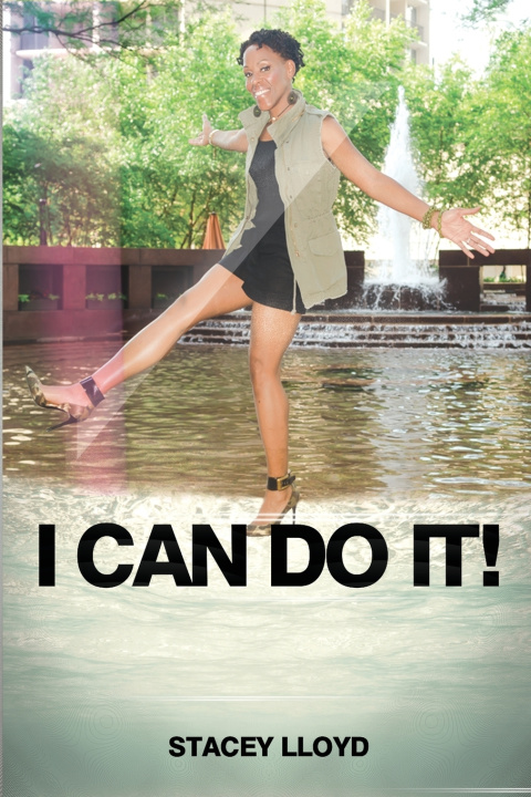Kniha I Can Do It Stacey Lloyd Ph.D.