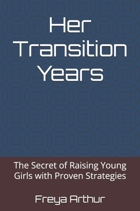Kniha Her Transition Years Freya Arthur
