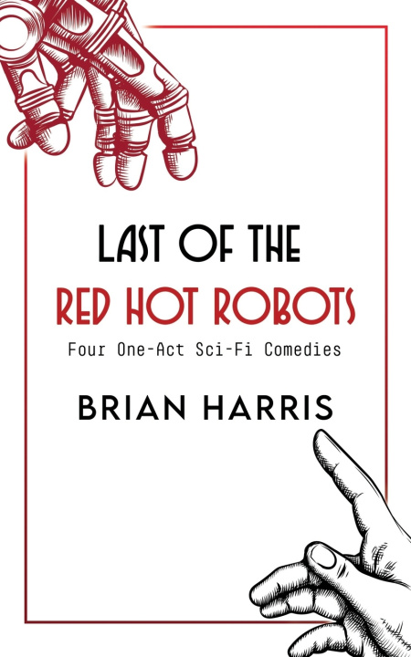 Kniha LAST OF THE RED HOT ROBOTS Brian Harris