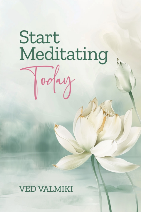 Kniha Start Meditating Today Ved Valmiki